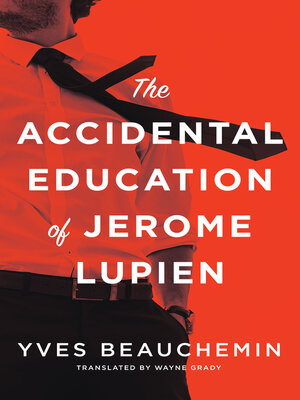 cover image of The Accidental Education of Jerome Lupien
